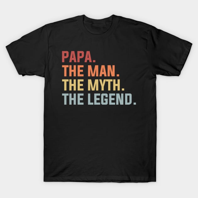 Papa The Man The Myth The Legend T-Shirt by DragonTees